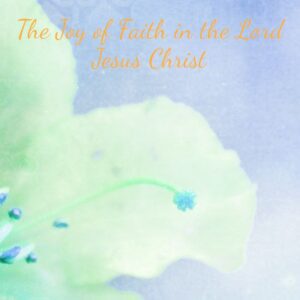 The Joy of Faith in Jesus Christ Booklet [PDF]